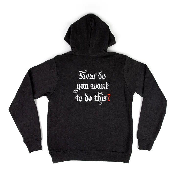 How Do You Want To Do This Hoodie